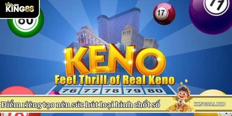 Điểm riêng tạo nên sức hút loại hình chốt số 